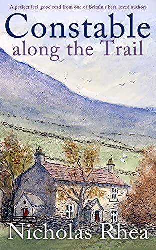  CONSTABLE ALONG THE TRAIL a perfect feel-good read from one of Britain’s best-loved authors (Constable Nick Mystery Book 30) (English Edition)