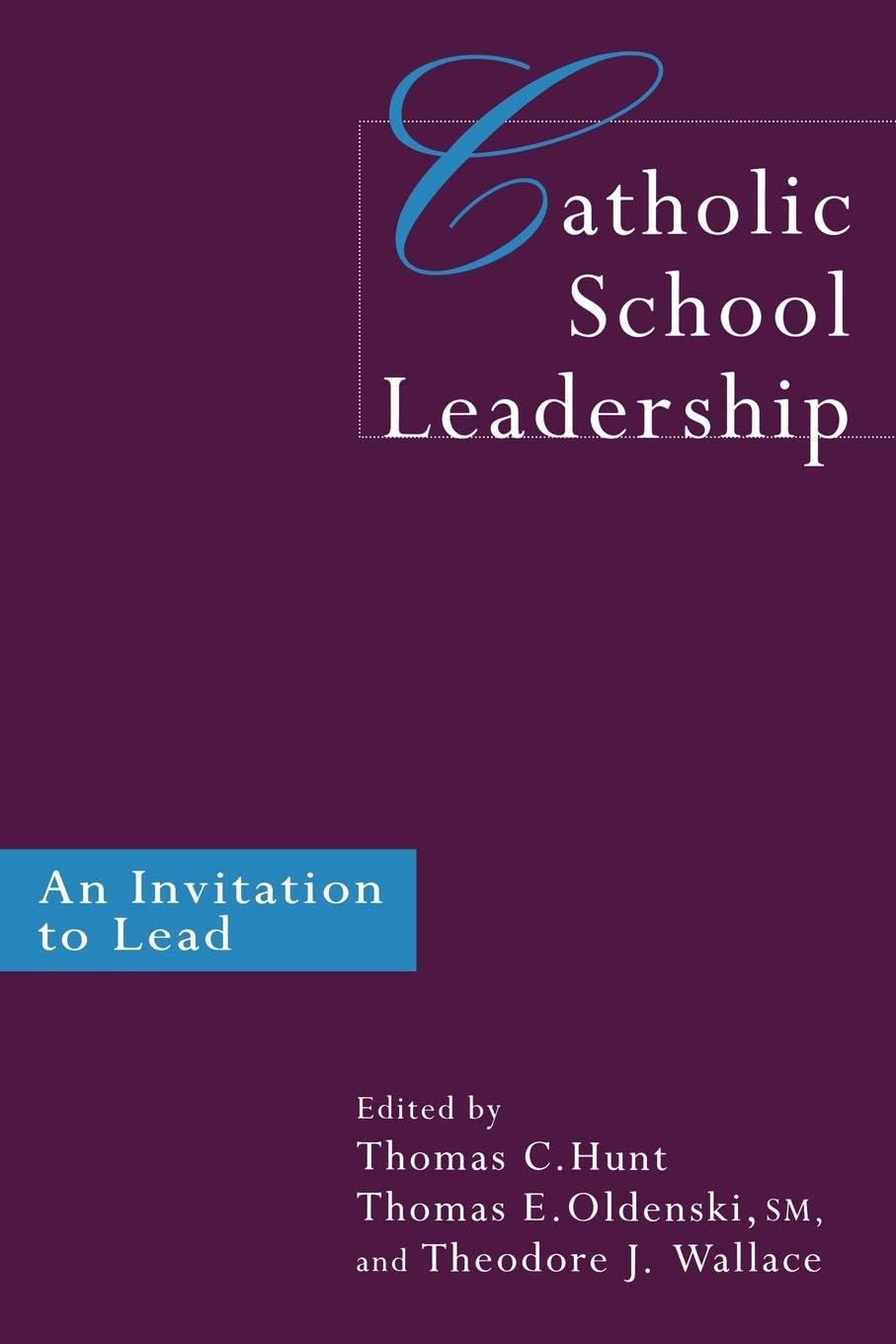 Catholic School Leadership: An Invitation to Lead
