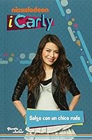 iCarly. Salgo con un chico rudo 6070711807 Book Cover