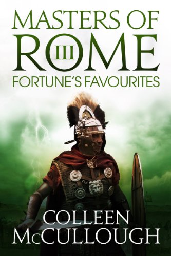 Fortune S Favourites Masters Of Rome Book 3 Kindle Edition By Mccullough Colleen Literature Fiction Kindle Ebooks Amazon Com