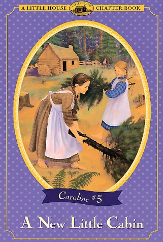 A New Little Cabin (Little House Chapter Book)