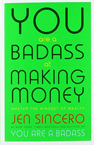 You Are A Badass At Making Money