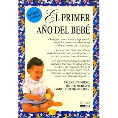 El Primer Ano Del Bebe/What to Expect the First Year