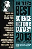 The Year's Best Science Fiction & Fantasy 2013 Edition