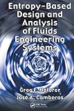 Entropy Based Design and Analysis of Fluids Engineering Systems