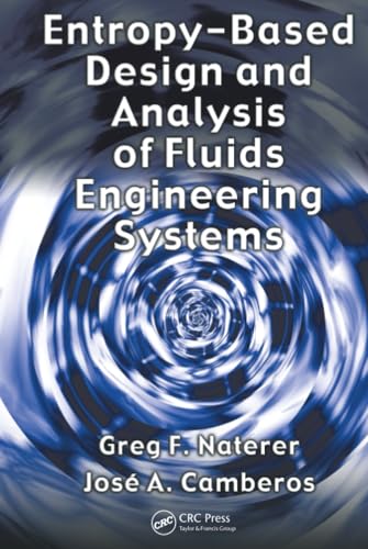 Entropy Based Design and Analysis of Fluids Engineering Systems