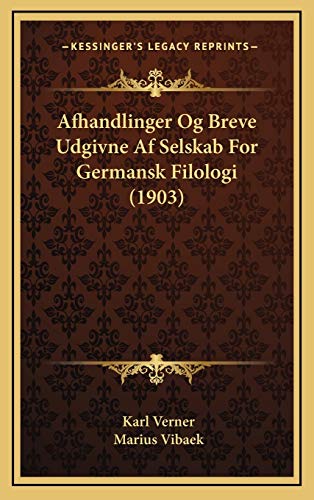 Afhandlinger Og Breve Udgivne Af Selskab For Germansk Filologi (1903) (Chinese Edition)