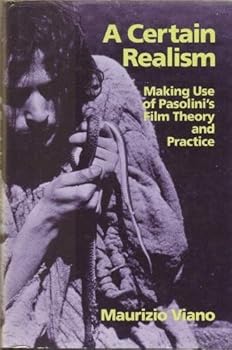 Hardcover A/Certain Realism: Toward a Use of Passolini's Film Theory and Practice Book