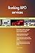 Produktbild Banking BPO services All-Inclusive Self-Assessment - More than 650 Success Criteria, Instant Visual Insights, Comprehensive Spreadsheet Dashboard, Auto-Prioritized for Quick Results