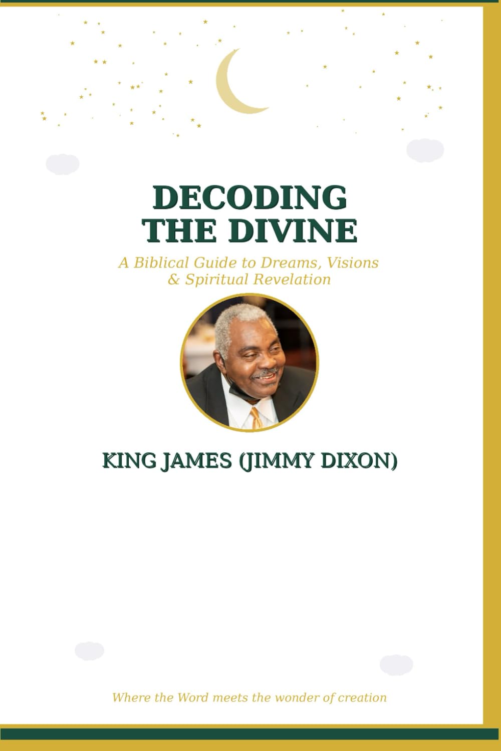 Decoding The Divine: A Biblical Guide To Dreams Visions And Spiritual Revelation