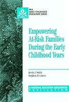 Empowering At-Risk Families During the Early Childhood Years (Early Childhood Education Series (National Education Assocition)) 0810603667 Book Cover