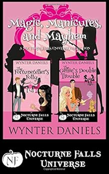 Magic, Manicures, and Mayhem: A Nocturne Falls Universe - Book  of the Nocturne Falls Universe