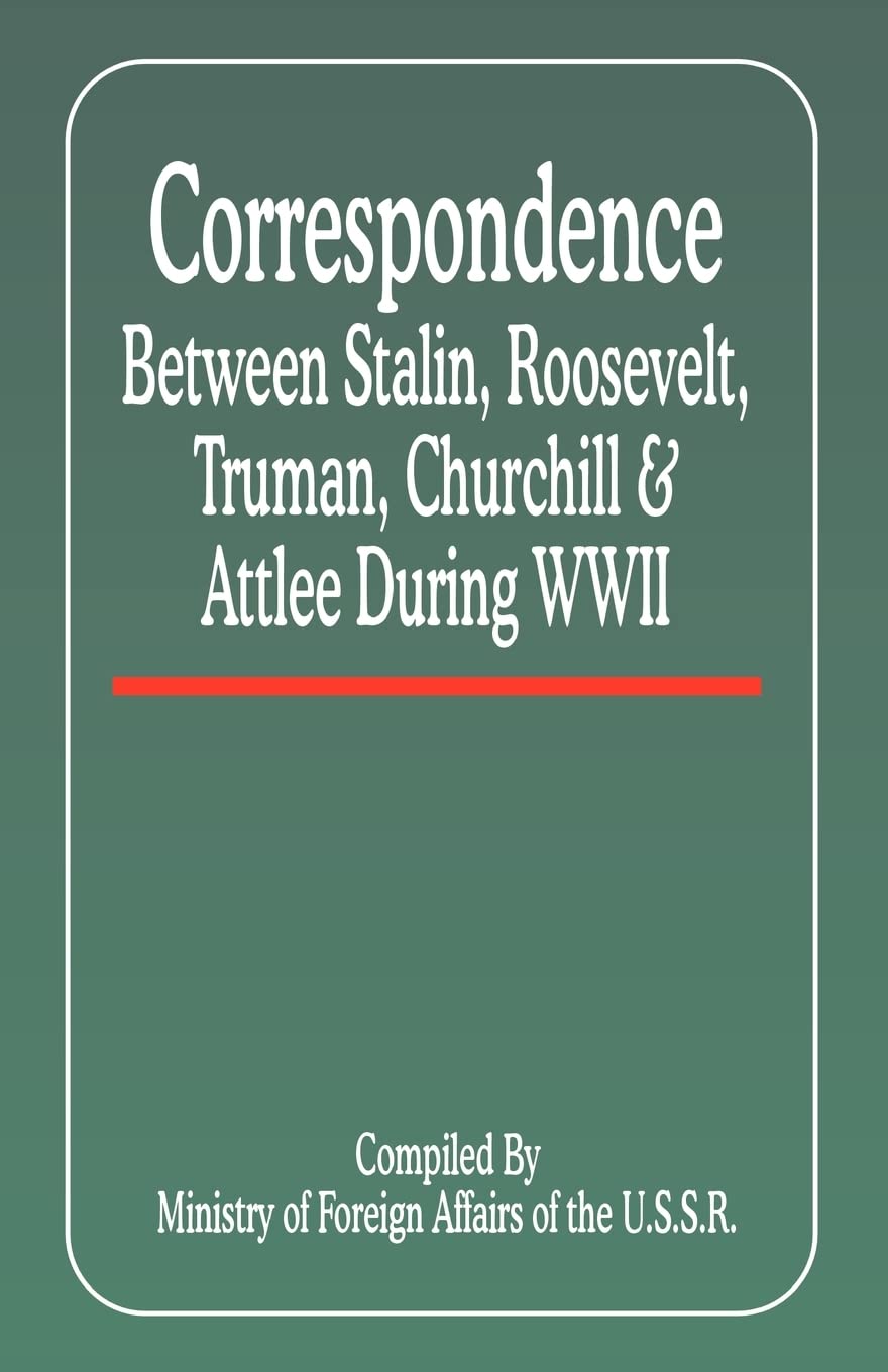 Churchill & Atlee Du Correspondence Between Stalin, Roosevelt, Truman