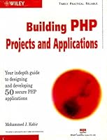 Building Php Projects And Applications ? Your Indepth Guide To Designing And Developing 50 Secure 8126504137 Book Cover