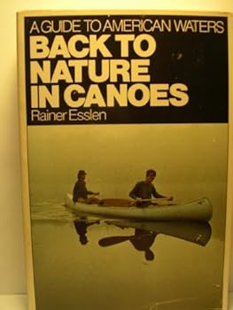 Paperback Back to Nature in Canoes: A Guide to American Waters Book