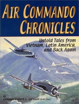 Paperback Air Commando Chronicles: Untold Tales from Vietnam, Latin America, and Back Again Book