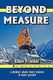 Beyond Measure: A Memoir About Short Stature and Inner Growth