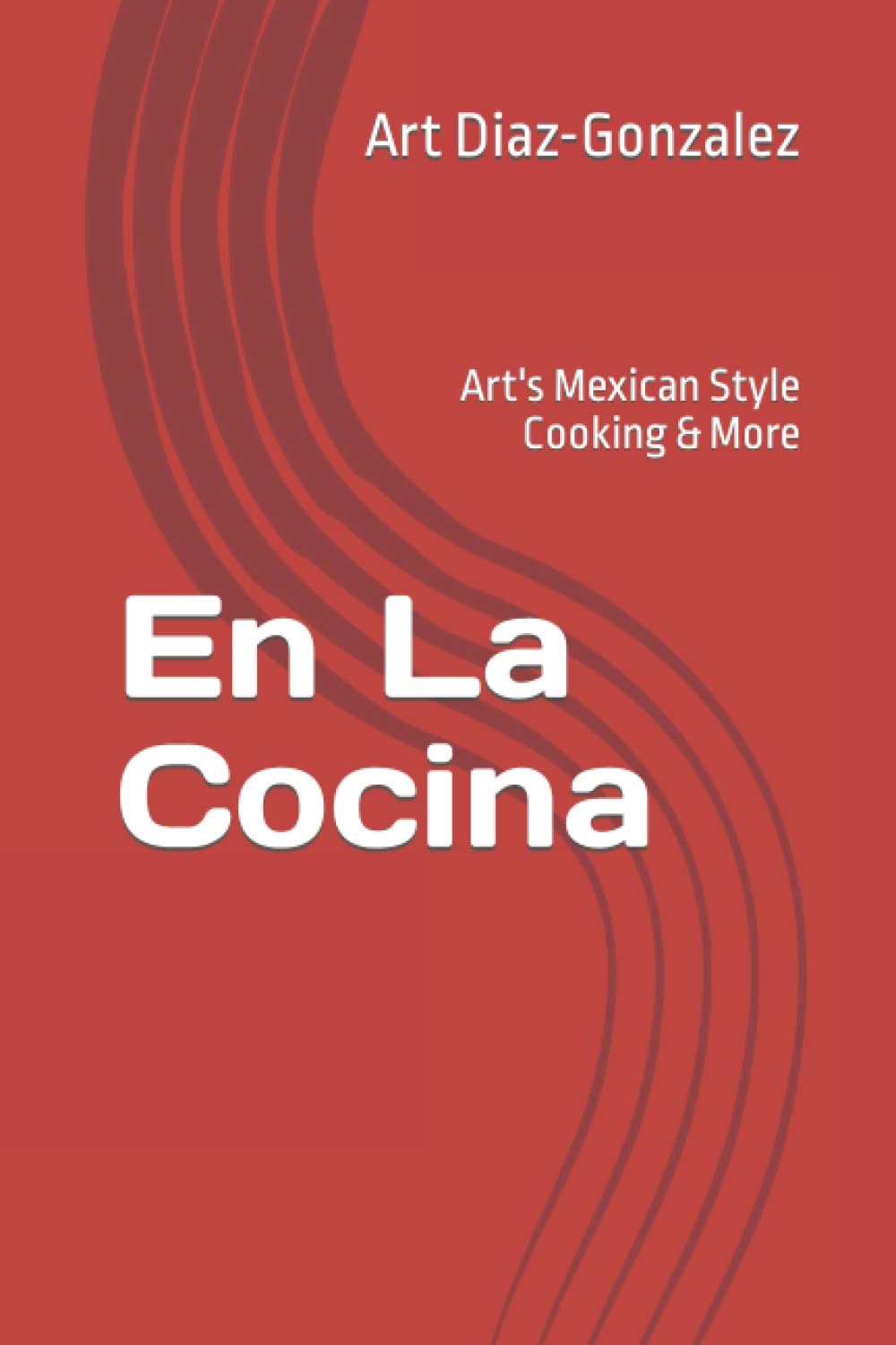 En La Cocina: Art's Mexican Style Cooking & More