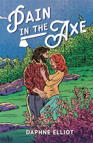 Pain in the Axe: A Divorced Exes Small Town Romance