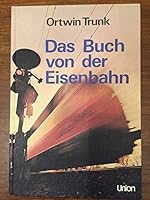 Das Buch Von Der Eisenbahn 3800222132 Book Cover
