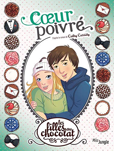 Télécharger Les filles au chocolat - Tome 9 - Coeur Poivré livre En ligne