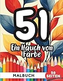  Ausmalbuch für 51-Jährige: 50 kreative Malvorlagen für Entspannung und Spaß