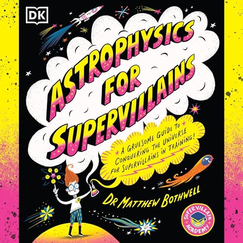 Astrophysics for Supervillains by Dr Matthew Bothwell episode artwork