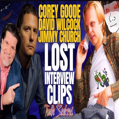 David Wilcock, Corey Goode, Jimmy Church - Lost interview clips!