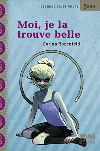 Moi, je la trouve belle (MINI SYROS SOON) eBook: Rozenfeld, Carina, Hans, Stéphanie: Amazon.fr