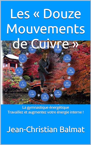 Les « Douze Mouvements de Cuivre »: La gymnastique énergétique Tr...
