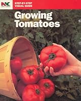 Growing Tomatoes (Nk Lawn and Garden Step-By-Step Visual Guides) 1880281066 Book Cover