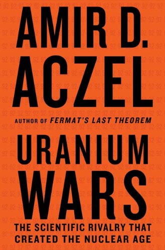 Télécharger Uranium Wars: The Scientific Rivalry that Created the Nuclear Age (MacSci) (English Edition) livre En ligne