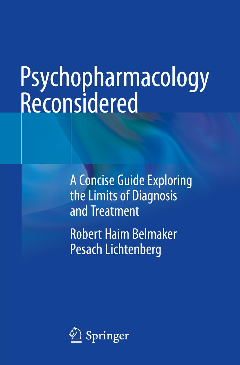 Psychopharmacology Reconsidered: A Concise Guide Exploring the Limits of Diagnosis and Treatment