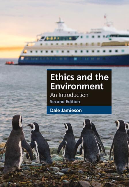 Ethics and the Environment: An Introduction (Cambridge Applied Ethics)