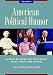 American Political Humor [2 volumes]: Masters of Satire and Their Impact on U.S. Policy and Culture