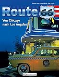 Route 66: Von Chicago nach Los Angeles: Faszinierender Bildband zur \