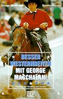 Besser Westernreiten mit George Maschalani. Profitips für Training und Turnier. 3405148499 Book Cover