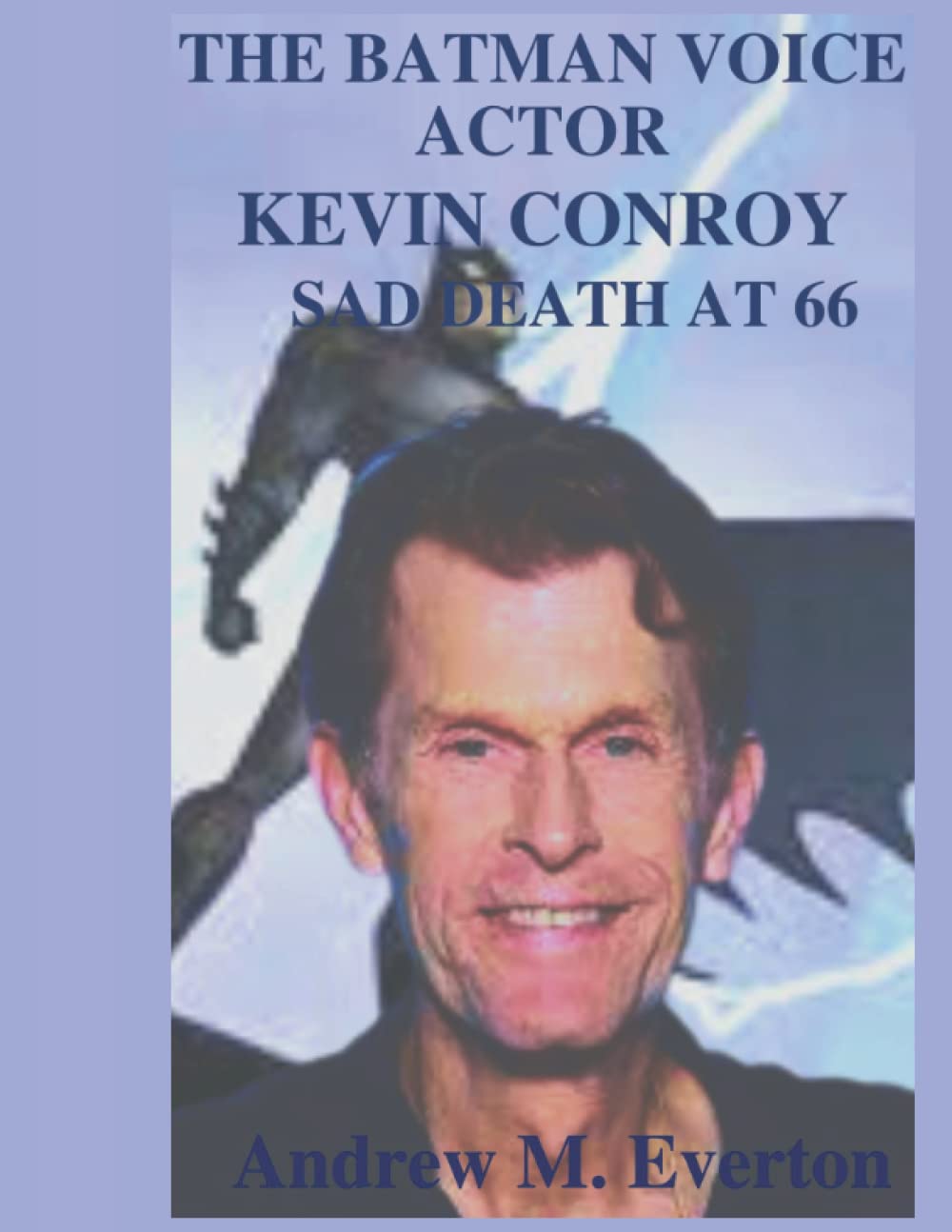 Independently published THE BATMAN VOICE ACTOR: Kevin conroy's sad death