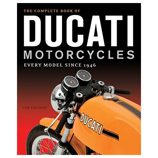The Complete Book of Ducati Motorcycles: Every Model Since 1946