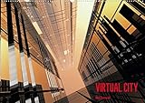 VIRTUAL CITY (Posterbuch DIN A4 quer): Virtuelle Architektur - moderne Stadtansichten Posterbuch, 14 Seiten (CALVENDO Orte) [Papeterie] [Apr 29, 2013] Steinwald, Max - Max Steinwald