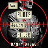 The Plots Against Hitler