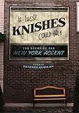 If These Knishes Could Talk: The Story of the New York Accent