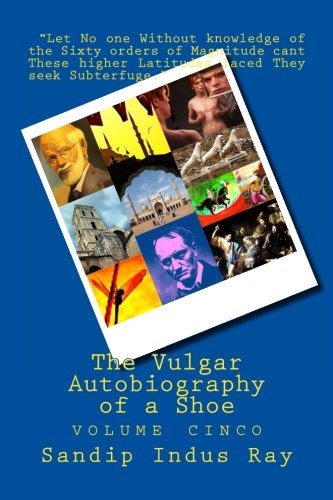 The Vulgar Autobiography of a Shoe: volume cinco