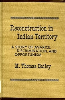 Hardcover Reconstruction in Indian Territory: A Story of Avarice, Discrimination and Opportunism Book