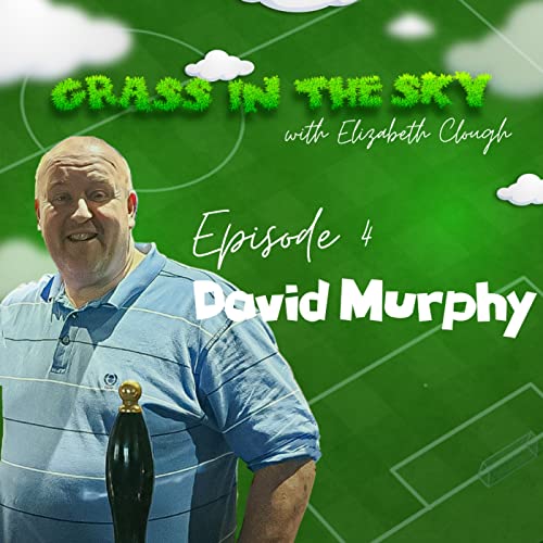 Episode 4: David Murphy - "I don&rsquo;t know what it is, I love people&rdquo;