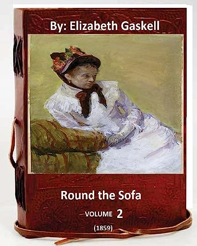 Round the Sofa (1859) By: Elizabeth Gaskell ( V... 1533509956 Book Cover