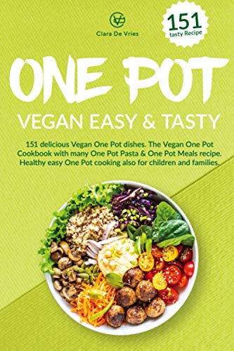 One Pot Vegan easy & tasty: 151 delicious Vegan One Pot dishes. The Vegan One Pot Cookbook with many One Pot Pasta & One Pot Meals recipe. Healthy easy One Pot cooking also for children and families.