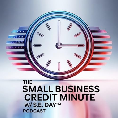 Small Business Credit Minute w/ S.E. Day&trade; | Business Credit & Funding for Small Business Owners cover art