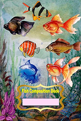 Fish Composition Book: Ruled Journal - Girl or Boy that loves Fishing | Document Science Facts on Farming or Fishes Faces & Eyes or Anatomy | Write on the Ecology Cooking Recipes or use as Calendar | Fishtank lovers & Fishkeeping Hatchery Flies Management