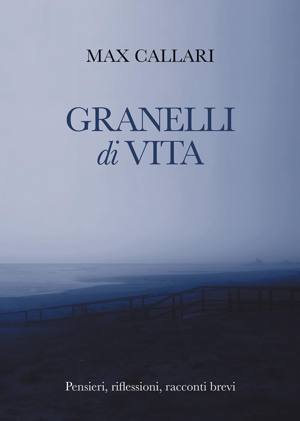 Granelli Di Vita. Pensieri, Riflessioni, Racconti Brevi - 4